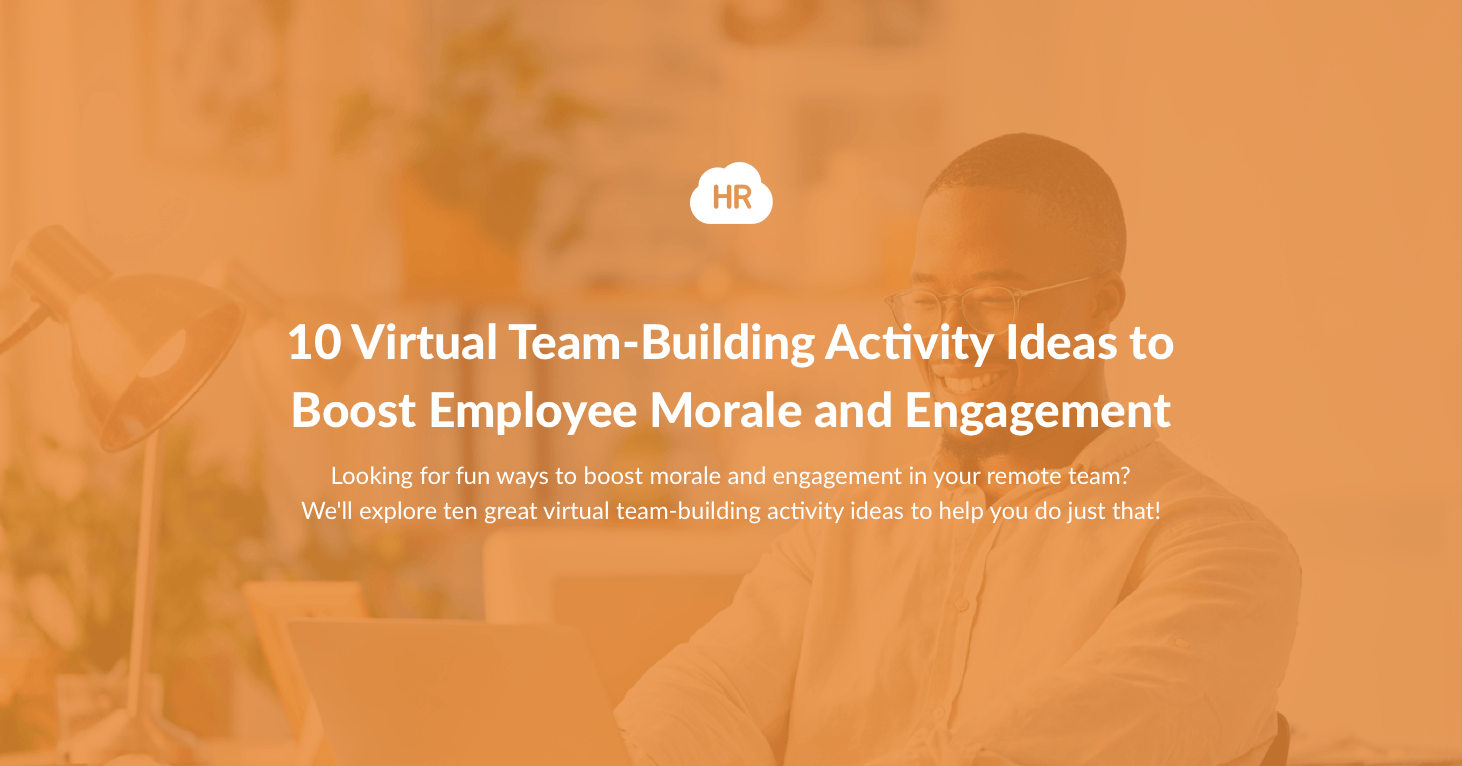 10 Virtual TeamBuilding Activity Ideas to Boost Employee Morale and